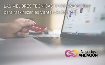 Las Mejores Técnicas de Conversión para Maximizar las Ventas de Afiliados